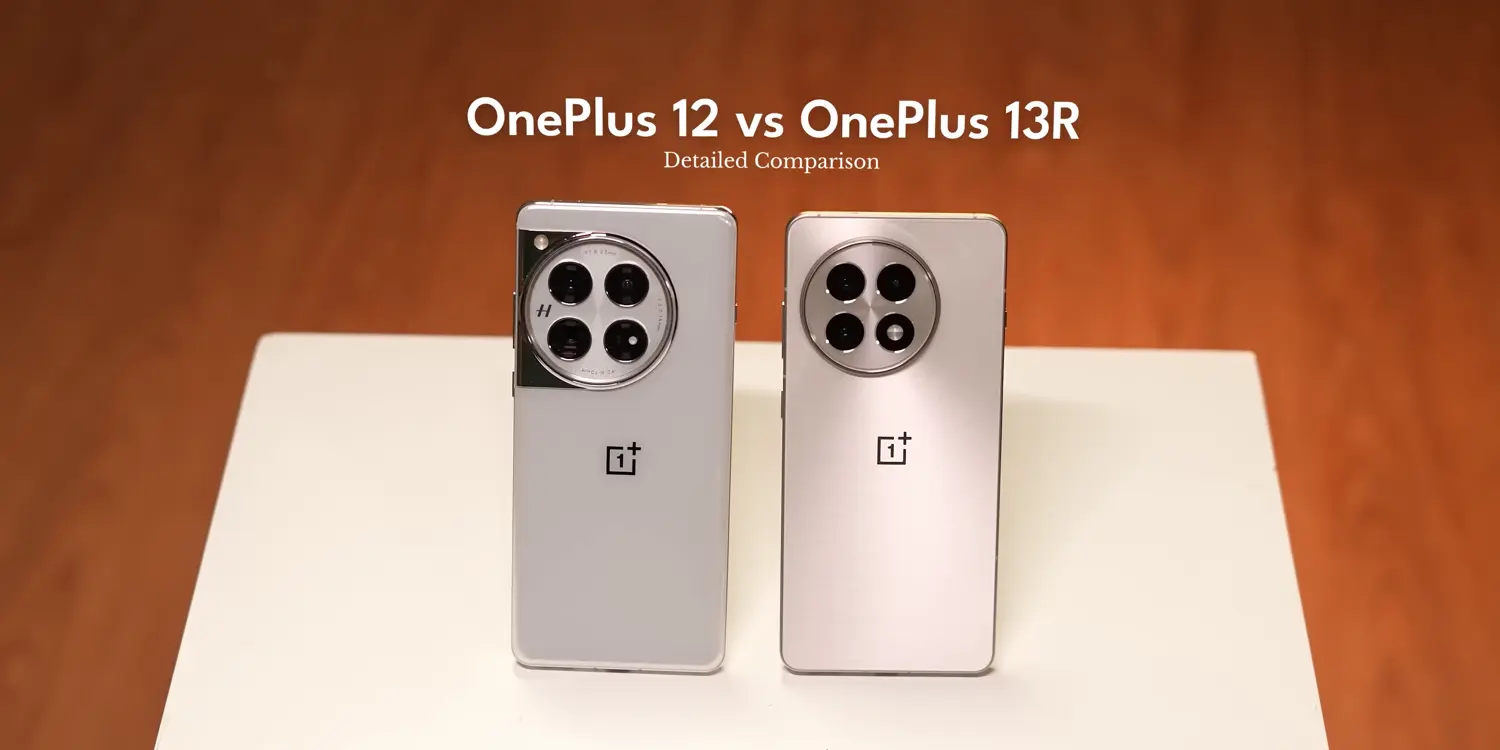 OnePlus 13R vs OnePlus 12 Detailed Review and Comparison (main image