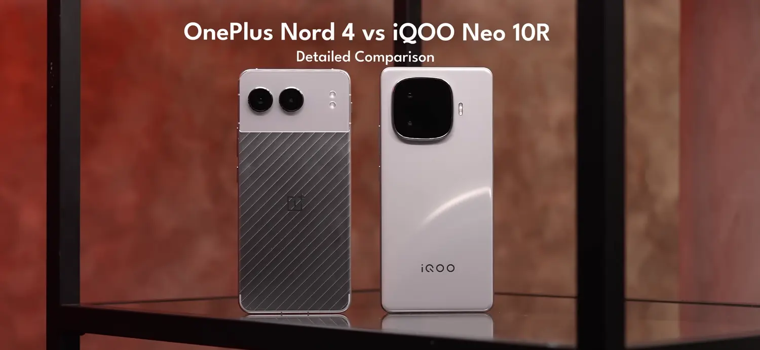 iQOO Neo 10R vs OnePlus Nord 4 Which Phone Should You Buy Under ₹25,000 (main image)